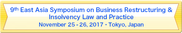 9th East Asia Symposium on Business Restructuring & Insolvency Law and Practice